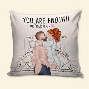 You Are Enough And Your Penis, Make Love Couple Pillow - Pillow - GoDuckee