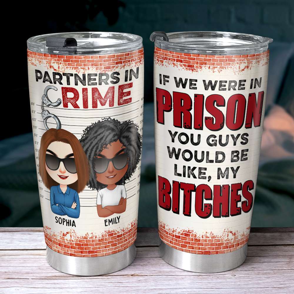 Partners In Crime, Personalized Tumbler, Gift For Bestie - Tumbler Cup - GoDuckee