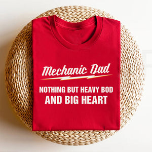 Mechanic Dad Nothing But Heavy Bod And Big Heart Personalized Shirts - Shirts - GoDuckee