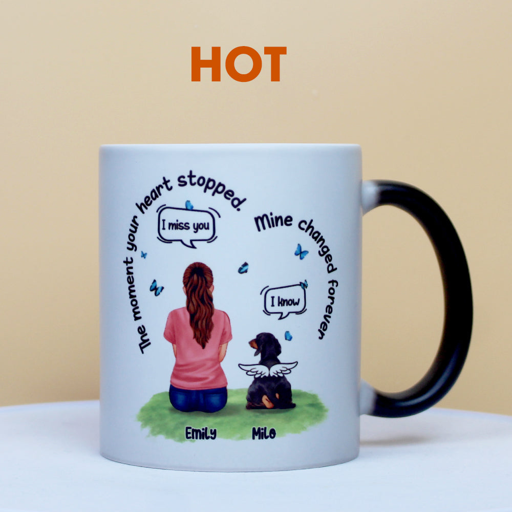 The Moment Your Heart Stop Mine Changed Forever Personalized Dog Heaven Magic Mug - Magic Mug - GoDuckee