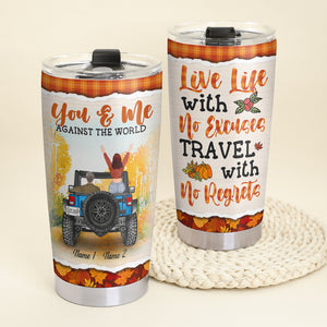 You & Me Against The World - Personalized Tumbler Cup - Gift For Couple - Tumbler Cup - GoDuckee
