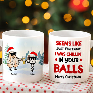 Seems Like Yesterday We Were Chillin' In Your Balls, Personalized Christmas Dad Mug, Gift For Family - Coffee Mug - GoDuckee