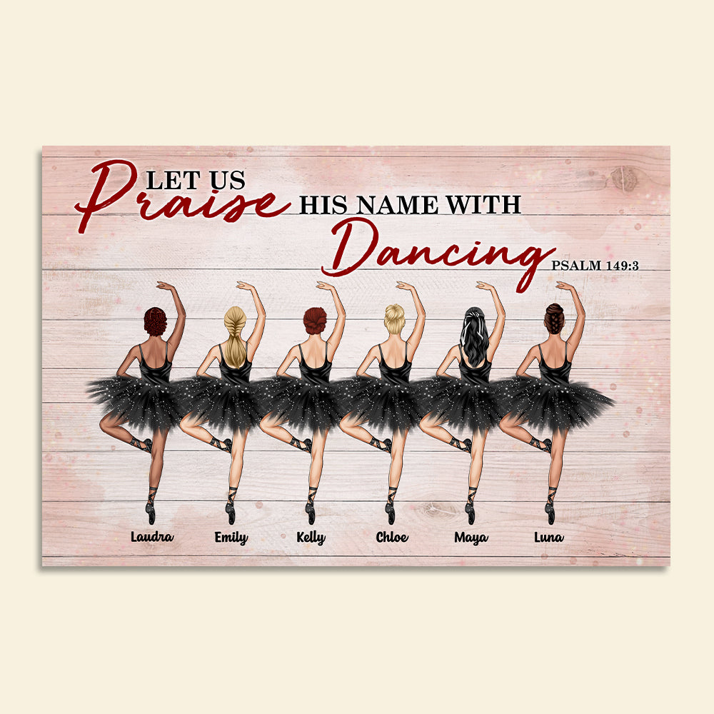 Personalized Ballerina Bestie Canvas Prints - Let Us Praise His Name Dancing - Poster & Canvas - GoDuckee