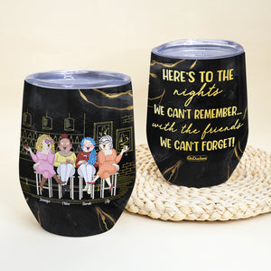 Here's To The Nights We Can't Remember With The Friends We Can't Forget, Old Friends Black Marble Wine Tumbler - Wine Tumbler - GoDuckee