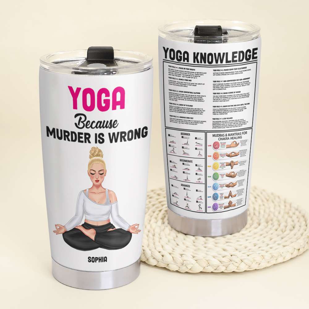 Yoga Because Murder Is Wrong Personalized Yoga Knowledge Tumbler Cup, Gift For Yoga Lover - Tumbler Cup - GoDuckee