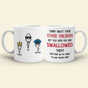 Funny Sperm Mom Personalized Gifts Sorry About Your Other Children White Mug - Coffee Mug - GoDuckee