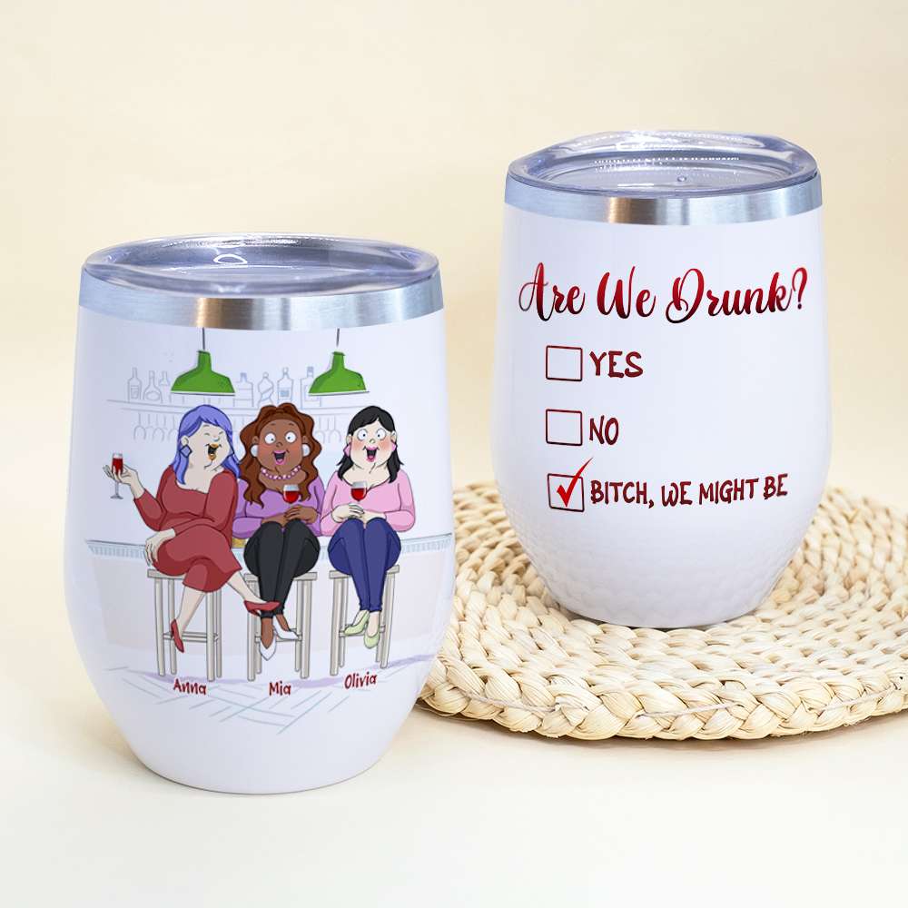 Personalized Friends Wine Tumbler, Are We Drunk? - Wine Tumbler - GoDuckee