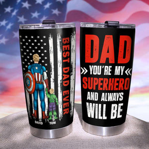 Best Dad Ever, Always Be Super Dad, Personalized Tumbler Best Dad's Gift Ever - Tumbler Cup - GoDuckee