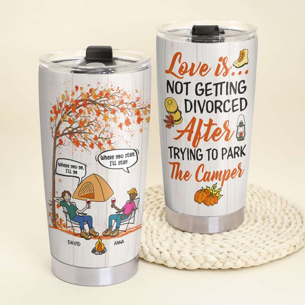 Personalized Camping Couple Tumbler - Lover Is Not Getting Divorced After Trying To Park The Camper - - Tumbler Cup - GoDuckee