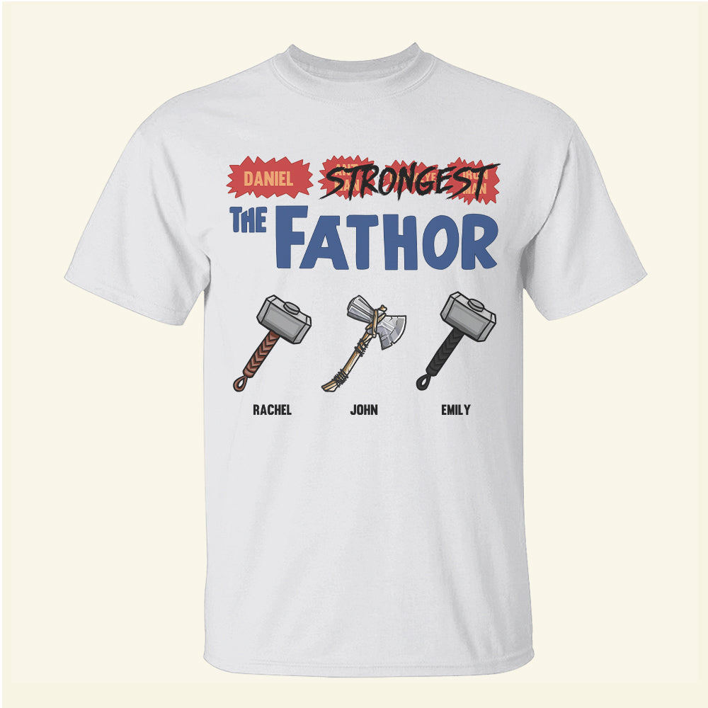 Dad Fathor The Strongest, Personalized Thor Shirts, Gifts for Dad, Grandpa, Uncle - Shirts - GoDuckee