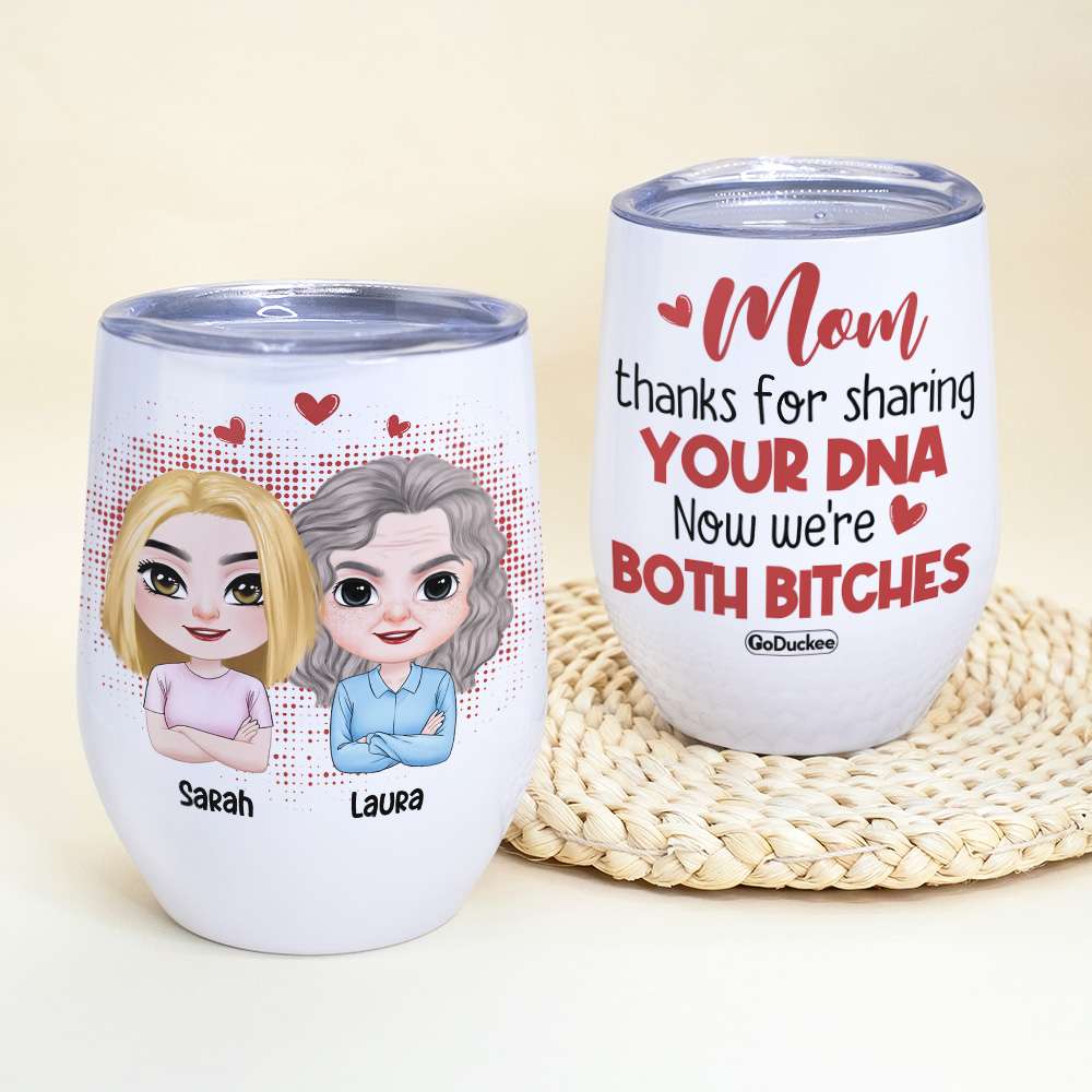 Mom Thanks For Sharing Your DNA, Personalized Wine Tumbler Gift For Mom - Wine Tumbler - GoDuckee