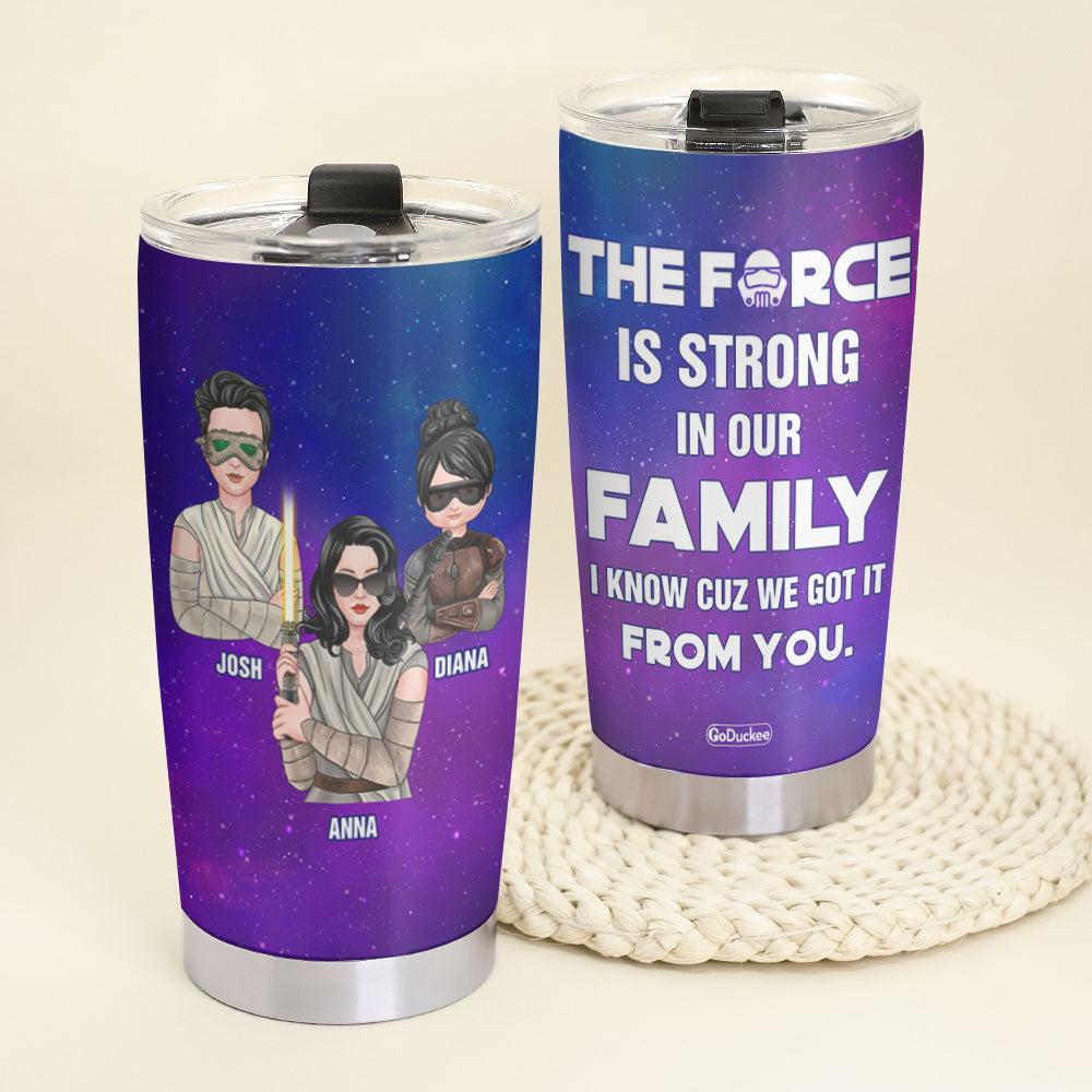 Personalized SW Mom Mom And Kids The Force Is Strong In Our Family - Tumbler Cup - GoDuckee