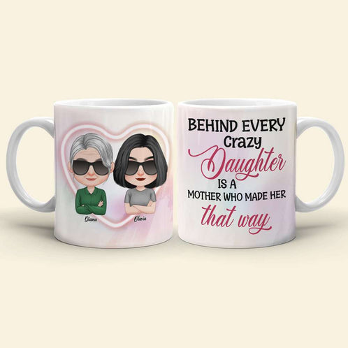 Behind Every Crazy Daughter, Personalized Mug, Gift For Mother's Day - Coffee Mug - GoDuckee
