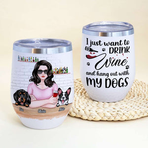 I Just Want To Drink Wine Personalized Tumbler Cup, Gift For Dog Lovers - Wine Tumbler - GoDuckee