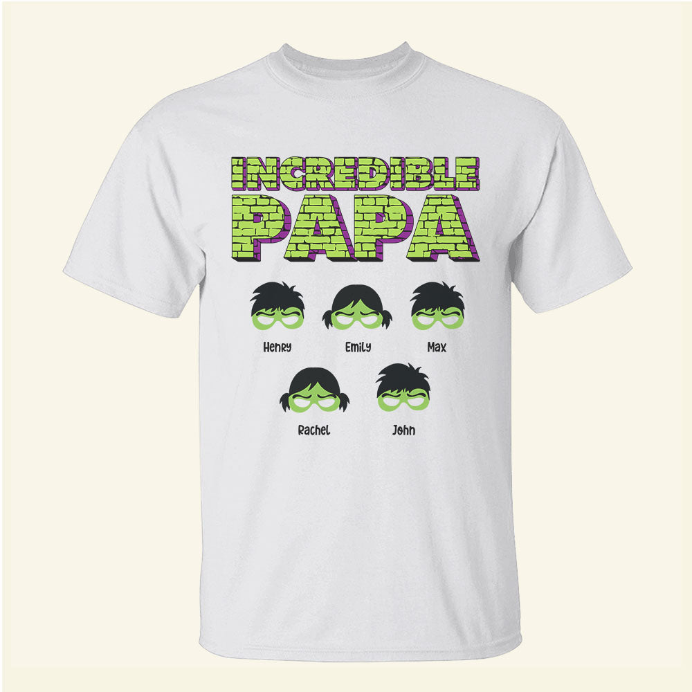 Personalized Father's Day Shirt - Incredible Papa - Gift For Dad, Grandpa - Shirts - GoDuckee
