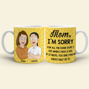 Mother Mom I’m Sorry For All The Dumb-Stuff I Did When I Was A Kid Personalized Mug - Coffee Mug - GoDuckee