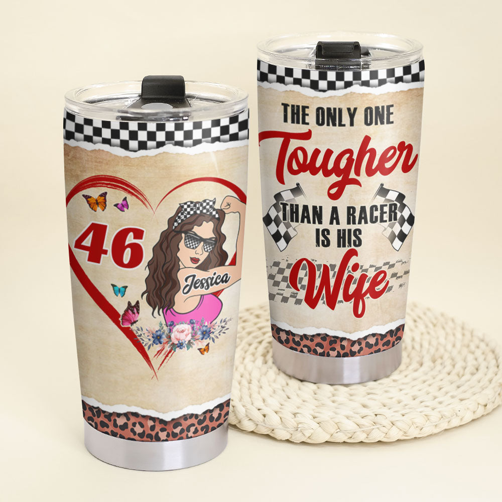 Personalized Racing Tumbler - The Only One Tougher Than A Racer - Tumbler Cup - GoDuckee