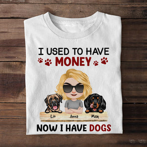 I Used To Have Money Now I Have Dogs Personalized Dog Shirt, Gift For Dog Lovers - Shirts - GoDuckee