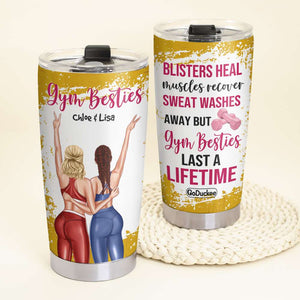 Personalized Gym Bestie Tumbler - Blister Heal Muscles Recover Last A Lifetime - Tumbler Cup - GoDuckee