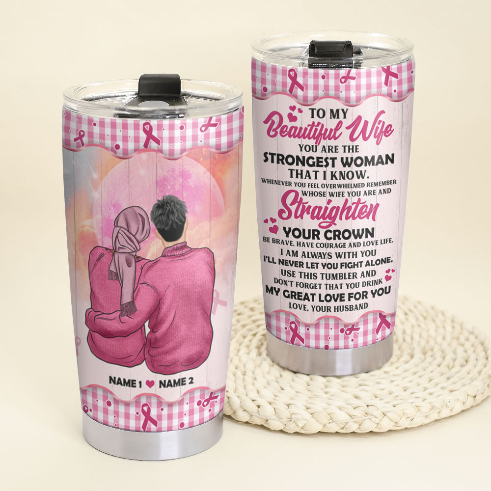 Breast Cancer - Personalized Couple Tumbler - To My Beautiful Wife, Strongest Woman - Tumbler Cup - GoDuckee