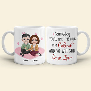 Someday You'll Find This Mug In A Cabinet, Personalized Mug, Funny Gifts For Couple - Coffee Mug - GoDuckee