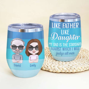 Like Father Like Daughter, Personalized Tumbler, Gift For Father's Day - Wine Tumbler - GoDuckee