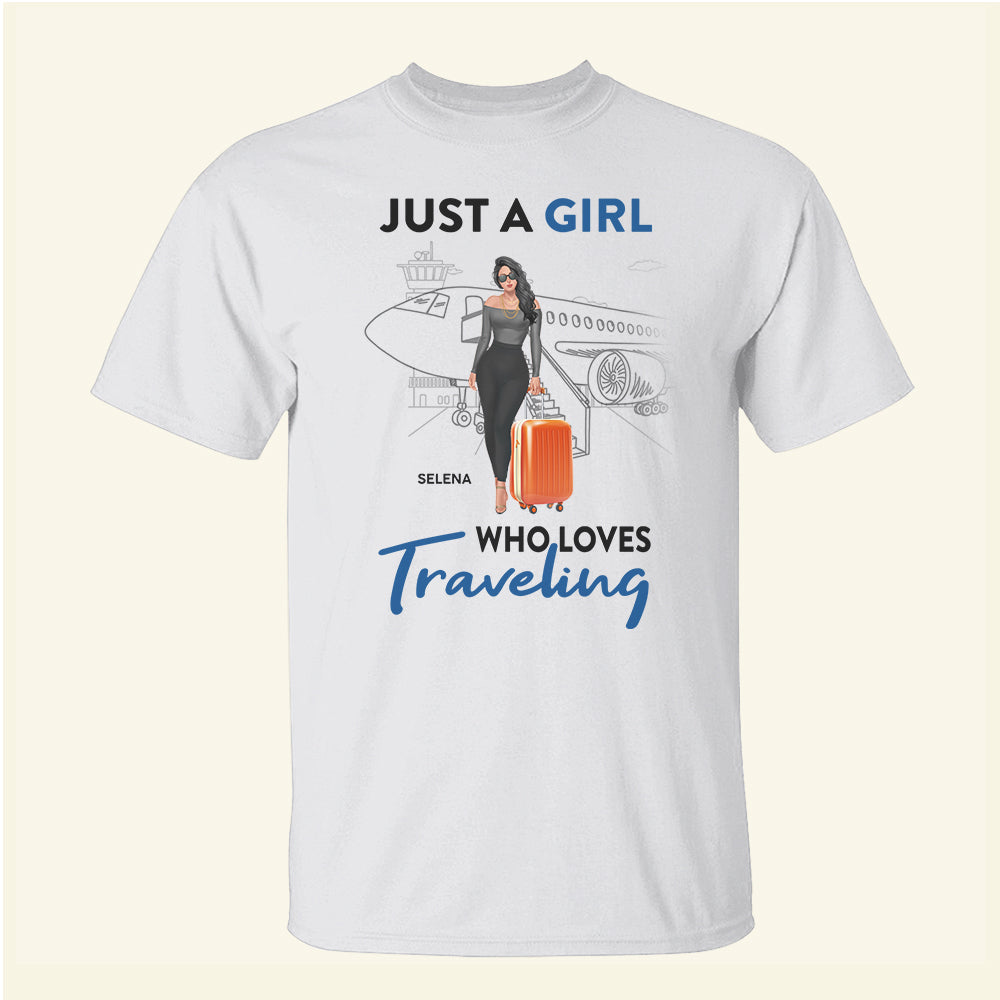 Travel Girl Just A Girl Who Loves Traveling - Personalized Shirts - Shirts - GoDuckee