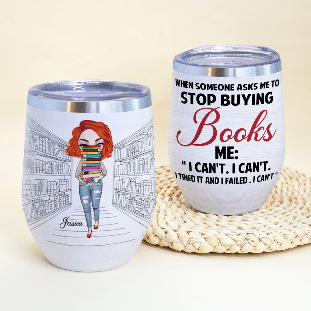 Personalized Library Girl With A Stack of Books Wine Tumbler - I Tried It and I Failed I Can't - Wine Tumbler - GoDuckee