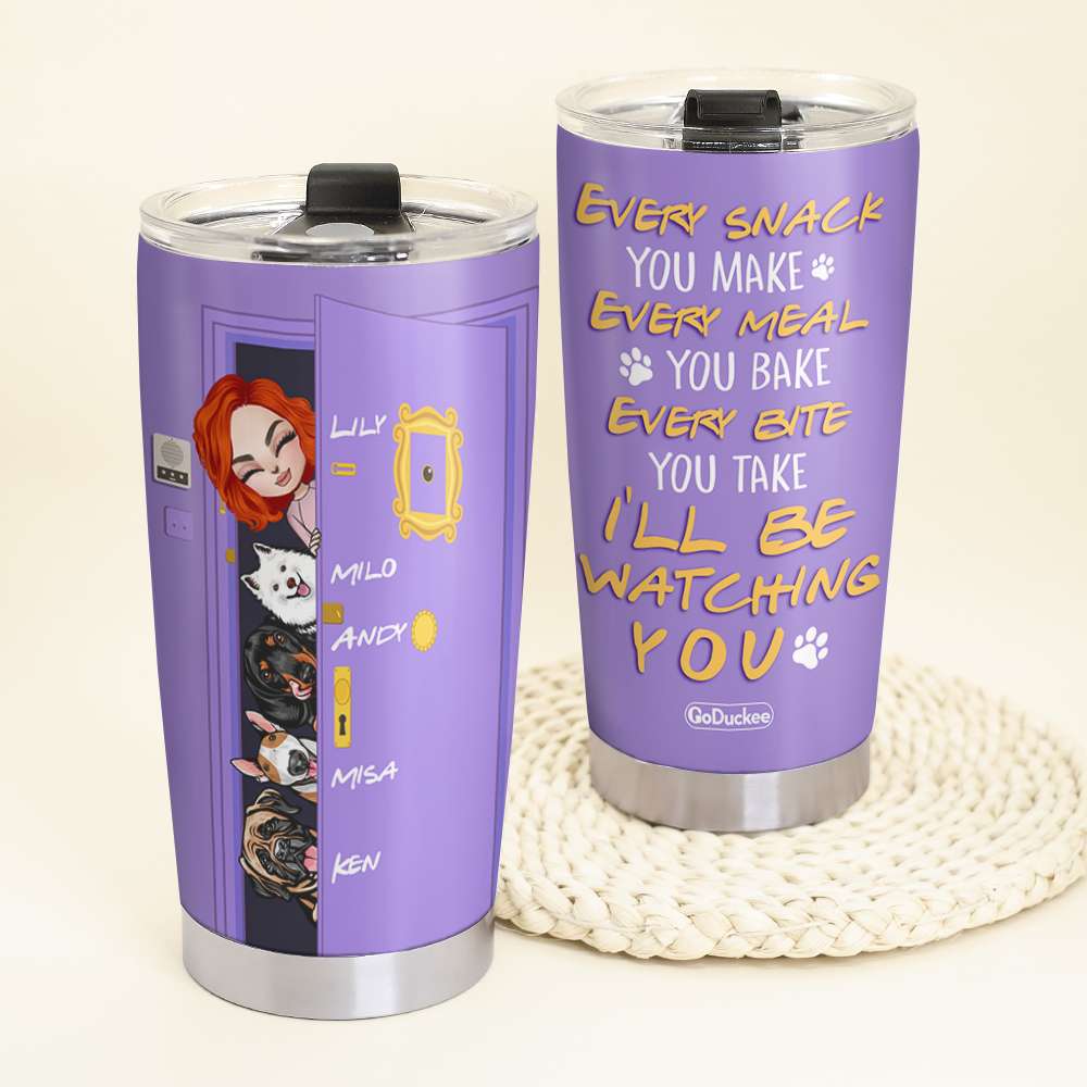 Personalized Dog Mom Tumbler Cup - I'll Be Watching You - Tumbler Cup - GoDuckee