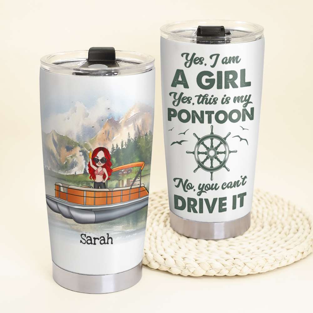 Personalized Pontoon Tumbler Cup - Yes, I Am A Girl No You Can't Drive It - Tumbler Cup - GoDuckee