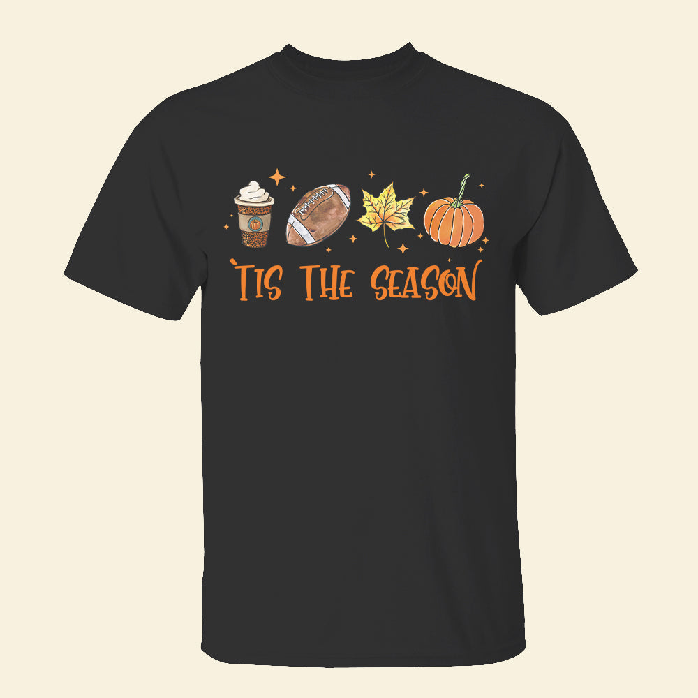 American Football Shirt, Personalized Fall Season Gift For American Football Lovers, 'Tis The Season - Shirts - GoDuckee