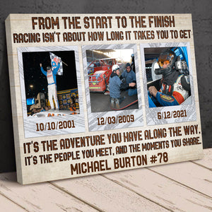 Custom Racing Photo Poster - From The Start To The Finish Racing Isn't About How Long It Takes You - Poster & Canvas - GoDuckee