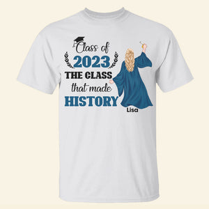 The Class That Made History, Personalized Graduation Shirt - Shirts - GoDuckee