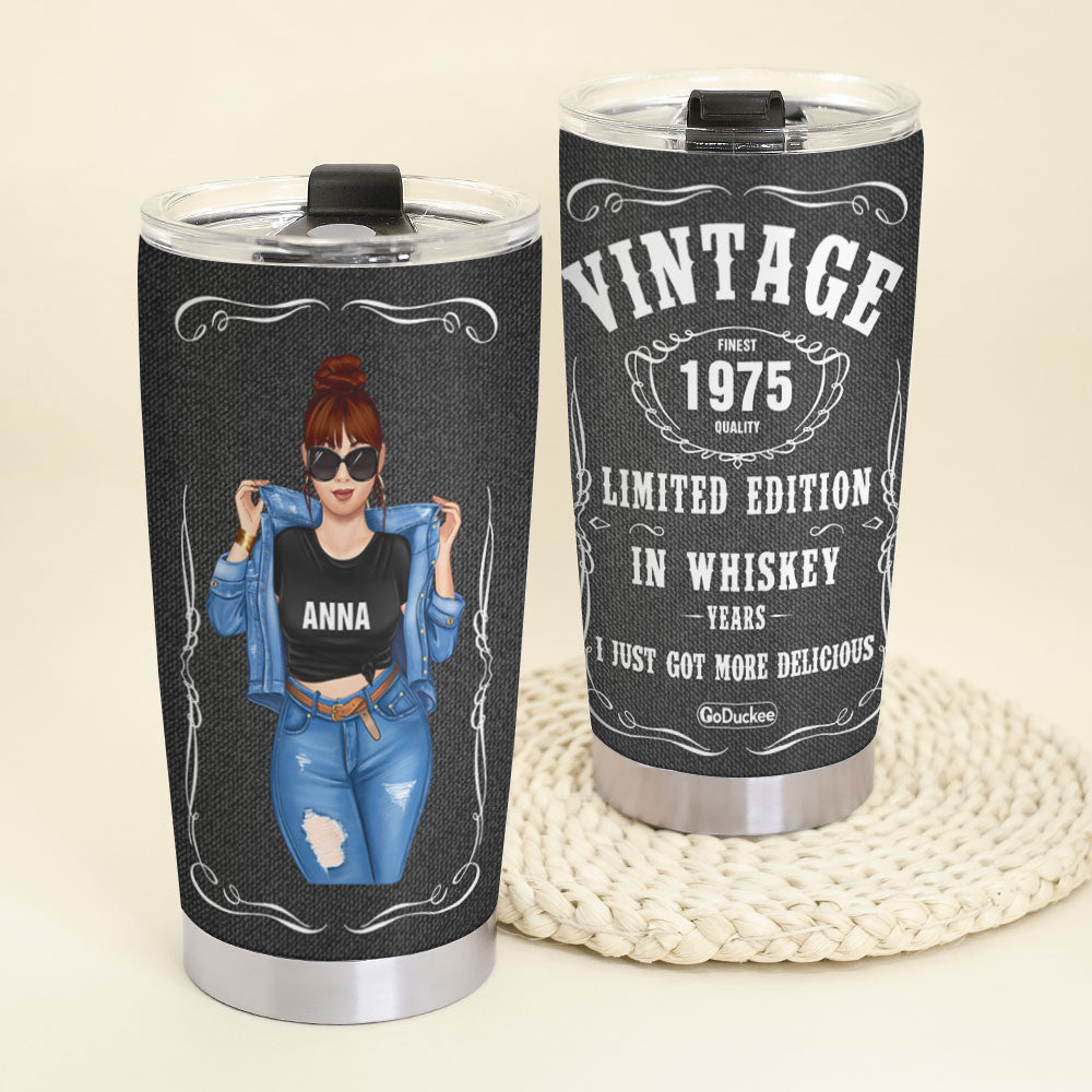 Personalized Drinking Women Tumbler - Limited Edition In Whiskey Years I Just Got More Delicious - Tumbler Cup - GoDuckee