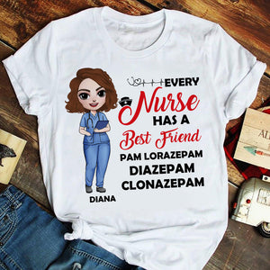 Nurse Every Nurse Has A Best Friend Pam Personalized Shirts - Shirts - GoDuckee