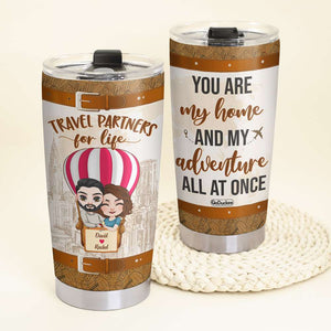 You Are My Home And My Adventure Personalized Tumbler Cup, Couple Gift - Tumbler Cup - GoDuckee