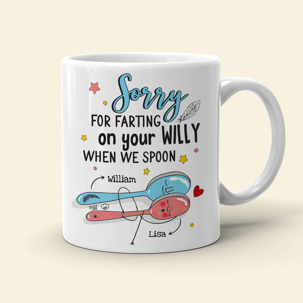 Couple Sorry For Farting On Your Willy When We Spoon - Personalized White Mug - Coffee Mug - GoDuckee