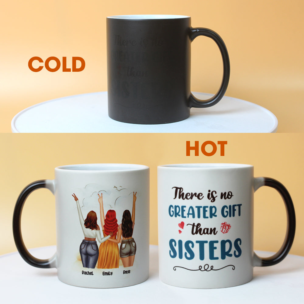 There Is No Greater Gift Than Sisters Personalized Besties Mug Gift For Friends - Magic Mug - GoDuckee