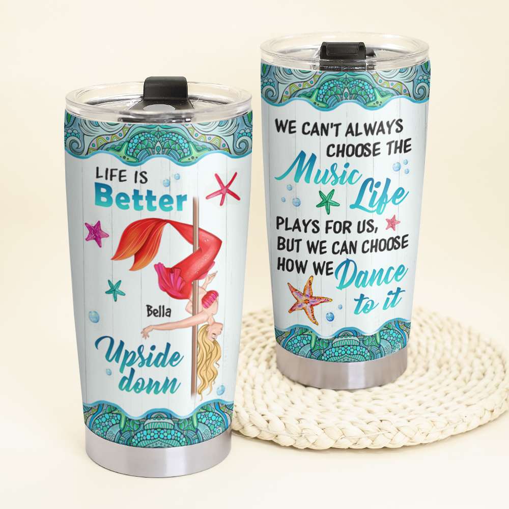 Personalized Mermaid Tumbler - Life Is Better Upside Down - Mermaid Pole Dancing - Tumbler Cup - GoDuckee