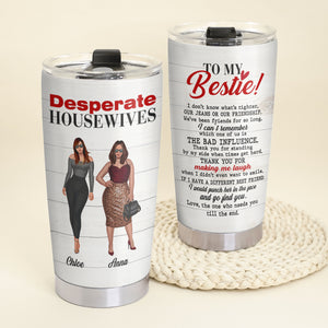 Personalized Desperate Housewives Tumbler - To My Bestie - Tumbler Cup - GoDuckee