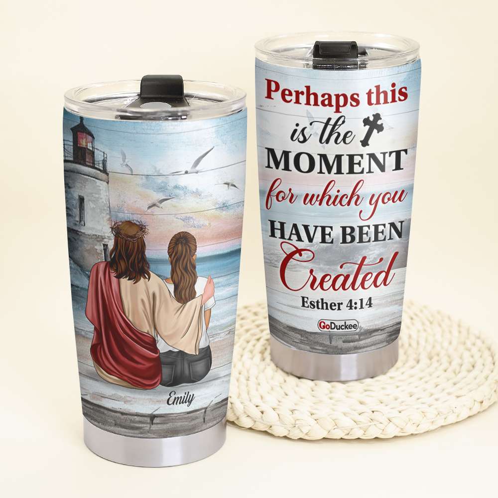 Personalized Jesus Tumbler Cup - Perhaps This Is The Moment For Which You Have Been Created - Tumbler Cup - GoDuckee