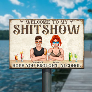 Personalized Drinking Couple Metal Sign - Welcome To My Shitshow Hope You Brought Alcohol - Summer Day - Metal Wall Art - GoDuckee