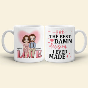 Still The Best Damn Decision I Ever Made, Couple Wedding White Mug - Coffee Mug - GoDuckee