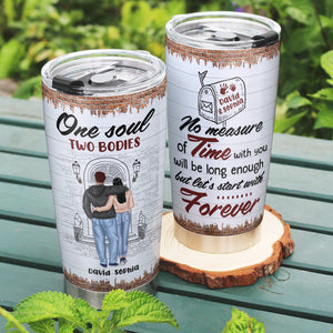 No Measure of Time With You Would Be Long Enough Personalized Couple Tumbler Gift For Couple - Tumbler Cup - GoDuckee