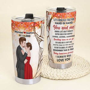 Let's Grow Old Together Hand In Hand, Couple Married Kissing Personalized Tumbler - Tumbler Cup - GoDuckee