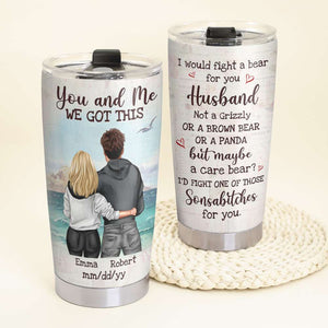 Personalized Hoodie Couple Tumbler Cup - I Would Fight A Bear For You - You and Me We Got This - Tumbler Cup - GoDuckee