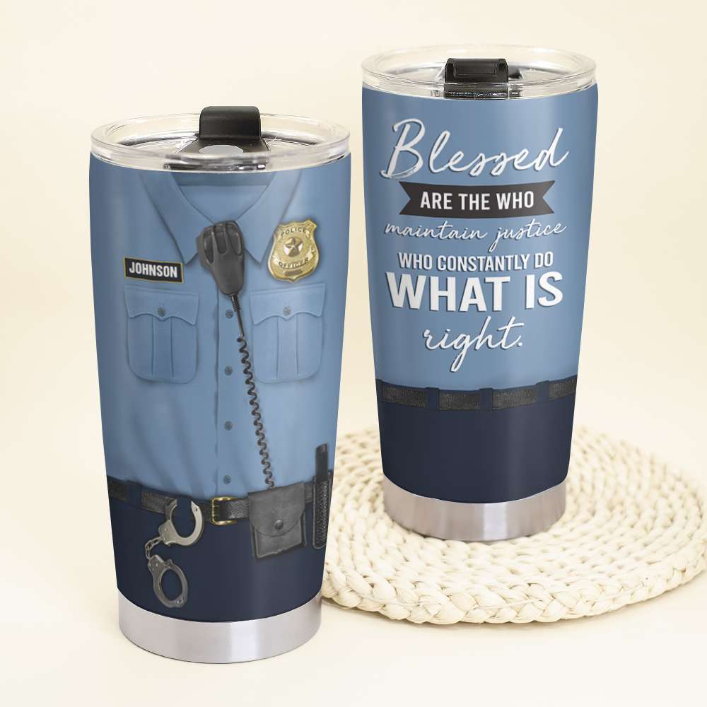 Personalized Police Tumbler Cup - Blessed Are The Who Maintain Justice - - Tumbler Cup - GoDuckee