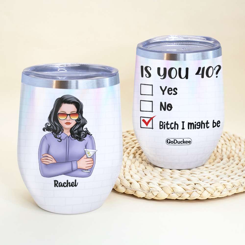 Personalized Birthyear Wine Tumbler - Drinking Women - Is You Year? Bitch I Might Be - Wine Tumbler - GoDuckee