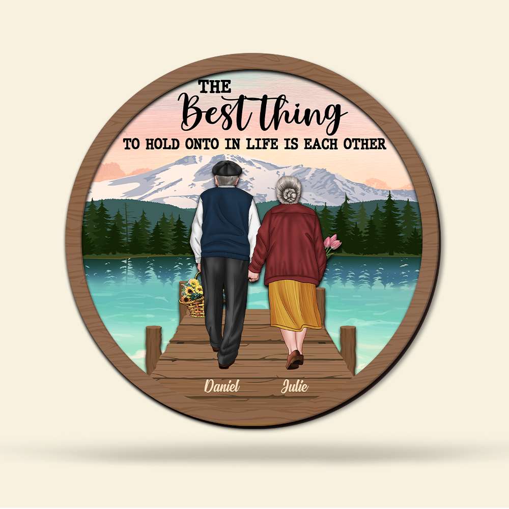 The Best Thing To Hold Onto In Life Is Each Other - Personalized Layered Wood Sign Stand - Gift For Couple - Wood Sign - GoDuckee
