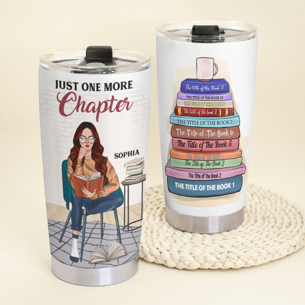 Custom Book Titles - Personalized Reading Girl Tumbler - Just One More Chapter - Tumbler Cup - GoDuckee